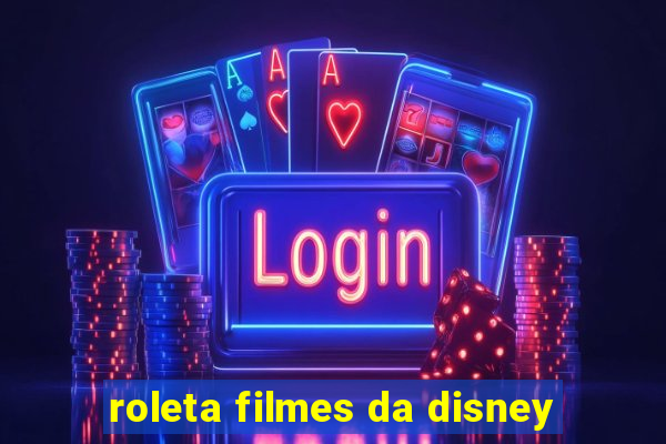 roleta filmes da disney